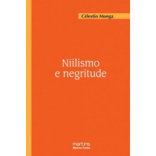 Niilismo E Negritude: As Artes De Viver Na áfrica