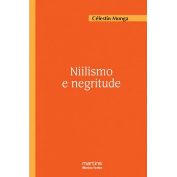 Niilismo E Negritude: As Artes De Viver Na áfrica