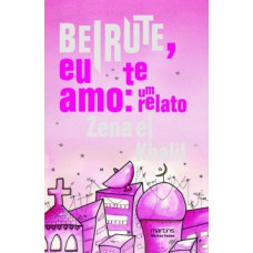 Beirute, Eu Te Amo: Um Relato