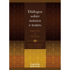 Diálogos Sobre Música E Teatro: Tristão E Isolda