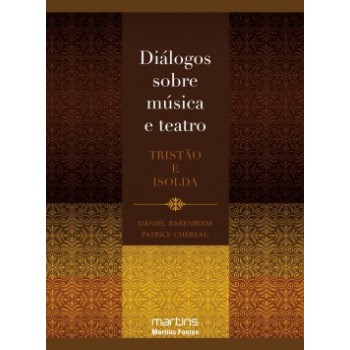 Diálogos Sobre Música E Teatro: Tristão E Isolda