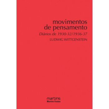 Movimentos De Pensamento: Diários De 1930-32/1936-37