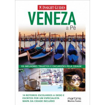 Veneza A Pé: Os Melhores Trajetos E Excursões Pela Cidade