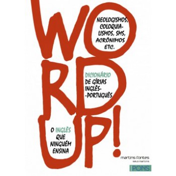 Word Up!: Dicionário De Gírias Inglês-português