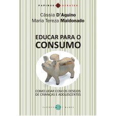 Educar Para O Consumo: Como Lidar Com Os Desejos De Crianças E Adolescentes