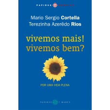 Vivemos Mais! Vivemos Bem?: Por Uma Vida Plena