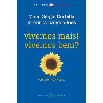 Vivemos Mais! Vivemos Bem?: Por Uma Vida Plena