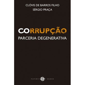 Corrupção: Parceria Degenerativa