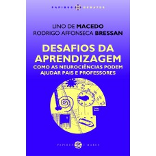 Desafios Da Aprendizagem: Como As Neurociências Podem Ajudar Pais E Professores