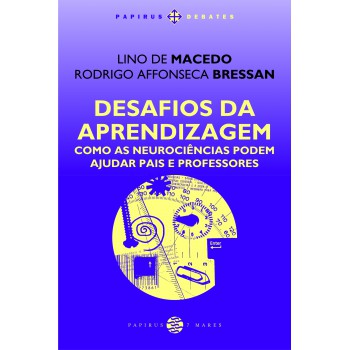 Desafios Da Aprendizagem: Como As Neurociências Podem Ajudar Pais E Professores