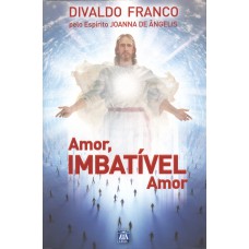 Amor, Imbatível Amor