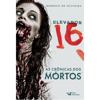 Elevador 16 - A Crônica Dos Mortos