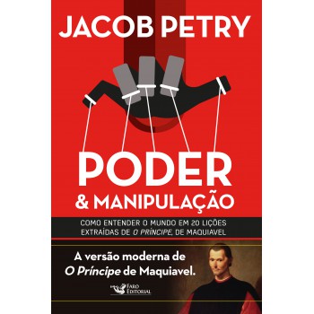 Poder E Manipulação: A Versão Moderna De O Príncipe De Maquiavel