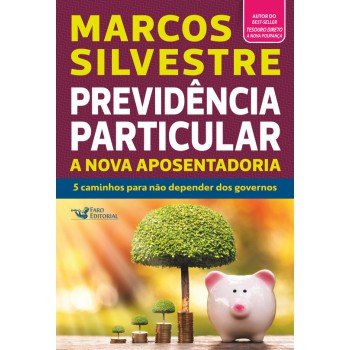 Previdência Particular - A Nova Aposentadoria