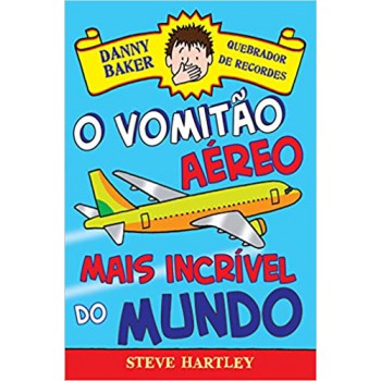 DANNY BAKER 2 - QUEBRADOR DE RECORDES - O VOMITÃO AÉREO MAIS INCRÍVEL DO MUNDO