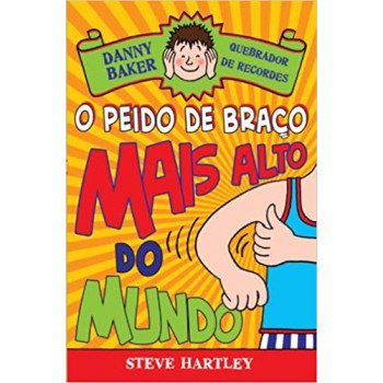 DANNY BAKER 3 - QUEBRADOR DE RECORDES - O PEIDO DE BRAÇO MAIS ALTO DO MUNDO