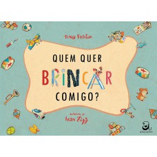 Quem Quer Brincar Comigo?