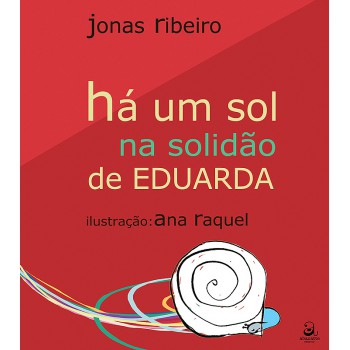 Há Um Sol Na Solidão De Eduarda