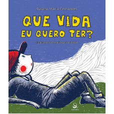 Que Vida Eu Quero Ter