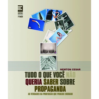 Tudo O Que Você Não Queria Saber Sobre Propaganda