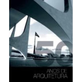 50 Anos De Arquitetura