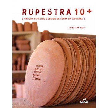 Rupestra 10+: Pintura Rupestre E Design Na Serra Da Capivara