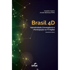 Brasil 4d: Interatividade, Convergência E Participação Na Tv Digital