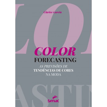 Color Forecasting: As Previsões De Tendências De Cores Na Moda