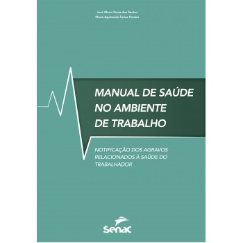 Manual De Saúde No Ambiente De Trabalho: Notificação Dos Agravos Relacionados à Saúde Do Trabalhor