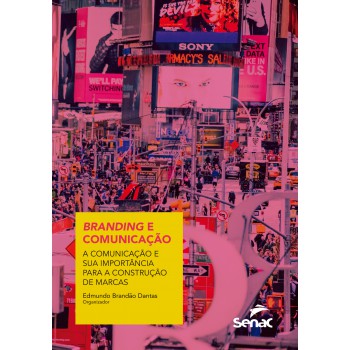 Branding E Comunicação: A Comunicação E Sua Importância Para A Construção De Marcas