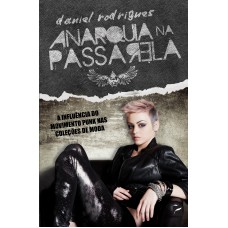 Anarquia na passarela: A influência do movimento punk nas coleções de moda