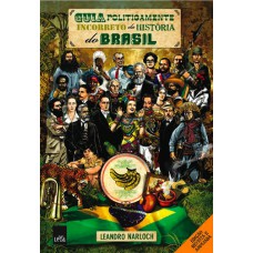 Guia Politicamente Incorreto Da Historia Do Brasil