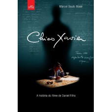 Chico Xavier - A História Do Filme De Daniel Ilho