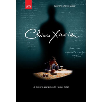 Chico Xavier - A História Do Filme De Daniel Ilho