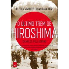O último Trem De Hiroshima