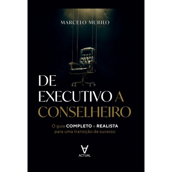 De Executivo A Conselheiro