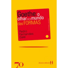 Goethe: O Olhar E O Mundo Das Formas