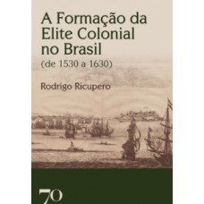 A Formação Da Elite Colonial No Brasil (de 1530 A 1630)