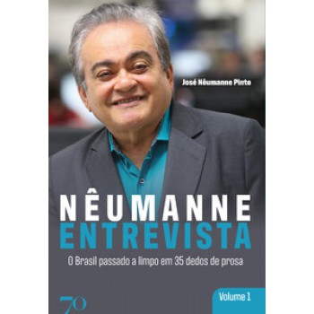 Nêumanne Entrevista: O Brasil Passado A Limpo Em 35 Dedos De Prosa