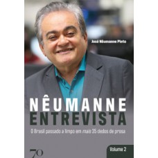 Nêumanne Entrevista: O Brasil Passado A Limpo Em Mais 35 Dedos De Prosa