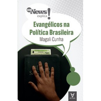 Mynews Explica - Evangélicos Na Política Brasileira