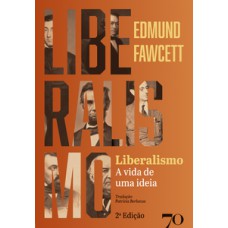 Liberalismo: A Vida De Uma Ideia