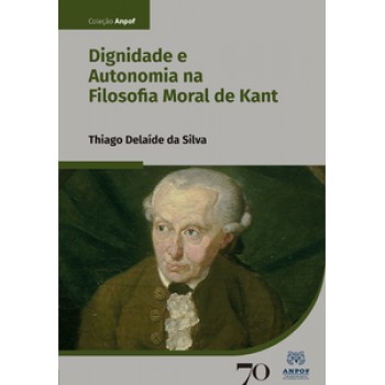 Dignidade E Autonomia Na Filosofia Moral De Kant