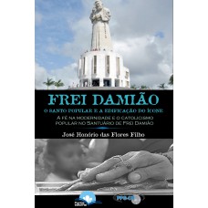 Rei Damião: O Santo Popular E A Ediicação Do ícone