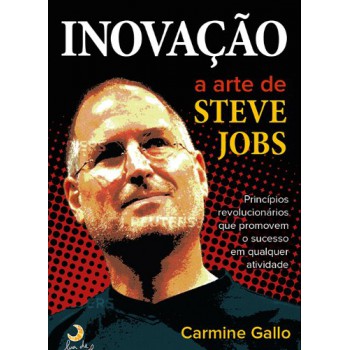 Inovação - A Arte De Steve Jobs