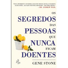 Os Segredos Das Pessoas Que Nunca Ficam Doentes