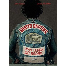 Ghetto Brother: Uma lenda do Bronx