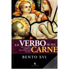 E O Verbo Se Fez Carne