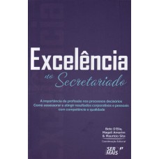 Excelência No Secretariado: A Importância Da Profissão Nos Processos Decisórios