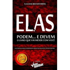 Elas Podem... E Devem: O Livro Que Vai Mexer Com Você